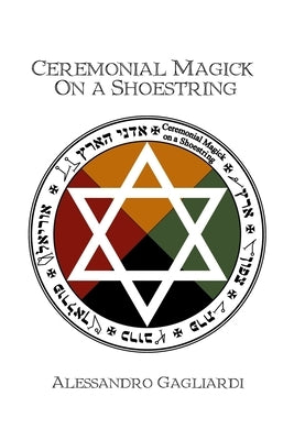 Ceremonial Magick On a Shoestring by Gagliardi, Alessandro