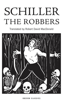 The Robbers by Schiller, Friedrich