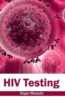 HIV Testing by Mostafa, Roger