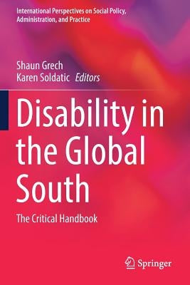 Disability in the Global South: The Critical Handbook by Grech, Shaun