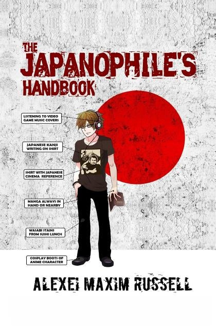 The Japanophile's Handbook by Russell, Alexei Maxim