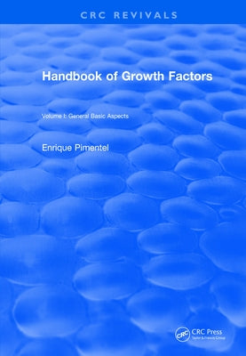 Revival: Handbook of Growth Factors (1994): Volume 1 by Pimentel, Enrique