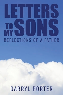 Letters to My Sons: Reflections of a Father by Porter, Darryl