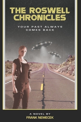 The Roswell Chronicles by Nemecek, Frank