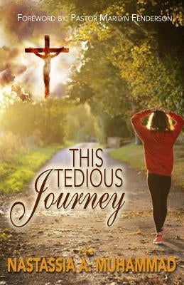 This Tedious Journey by Fenderson, Pastor Marilyn