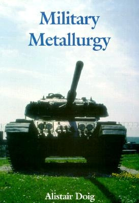 Military Metallurgy by Doig, Alistair