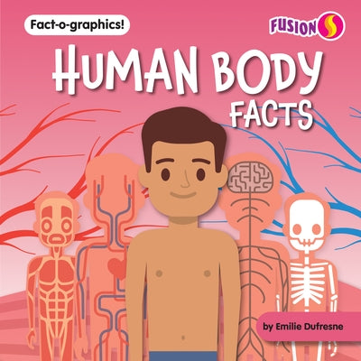Human Body Facts by DuFresne, Emilie