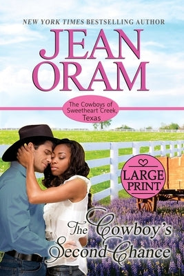 The Cowboy's Second Chance: Large Print Edition by Oram, Jean