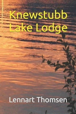 Knewstubb Lake Lodge by Thomsen, Lennart