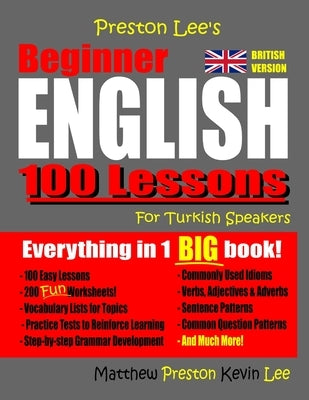 Preston Lee's Beginner English 100 Lessons For Turkish Speakers (British) by Preston, Matthew