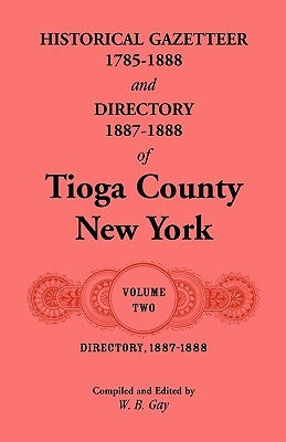 Directory, 1887-1888 of Tioga County, New York by Gay, W. B.