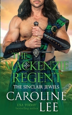 The Mackenzie Regent by Lee, Caroline
