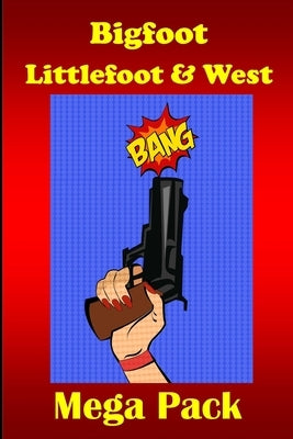 Bigfoot Littlefoot & West - Mega Pack: Death in the Australian Outback by Thorogood, Anthony E.