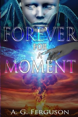 Forever for a Moment by Ferguson, A. G.