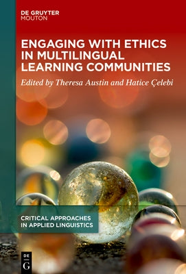 Engaging with Ethics in Multilingual Learning Communities by Austin, Theresa