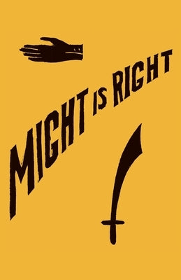 Might is Right: 1927 Facsimile Edition by Redbeard, Ragnar