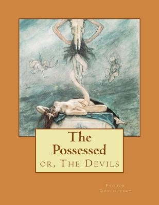The Possessed: or, The Devils by Garnett, Constance