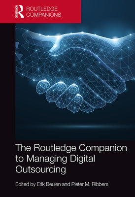 The Routledge Companion to Managing Digital Outsourcing by Beulen, Erik