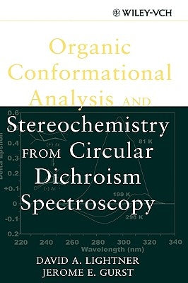 Organic Conformational Analysis and Stereochemistry from Circular Dichroism Spectroscopy by Lightner, David A.