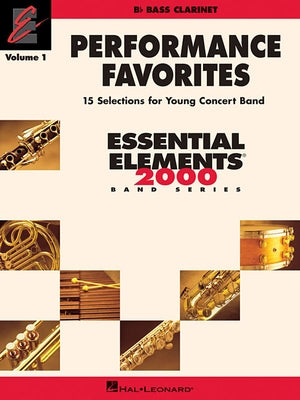 Performance Favorites, Vol. 1 - Bass Clarinet: Correlates with Book 2 of Essential Elements for Band by Hal Leonard Corp