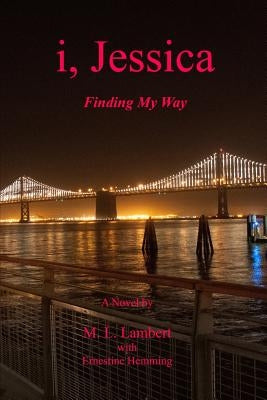 i, Jessica: Finding My Way by Lambert, M. L.