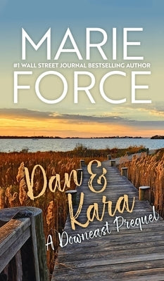 Dan & Kara: A Downeast Prequel by Force, Marie