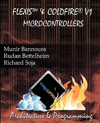 Flexis and ColdFire V1 Microcontrollers by Bettelheim, Rudan