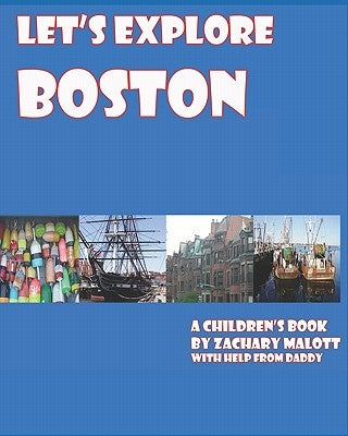 Let's Explore Boston by Malott, Zachary