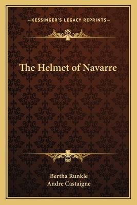 The Helmet of Navarre by Runkle, Bertha