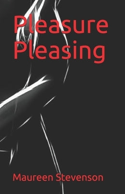 Pleasure Pleasing by Stevenson, Maureen