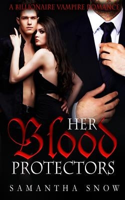 Her Blood Protectors by Snow, Samantha