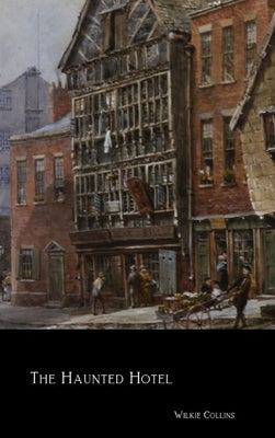 The Haunted Hotel by Collins, Wilkie