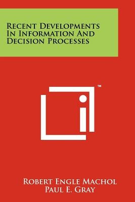 Recent Developments in Information and Decision Processes by Machol, Robert Engle