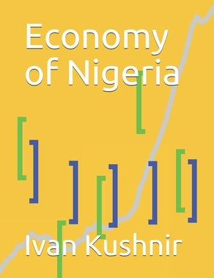 Economy of Nigeria by Kushnir, Ivan
