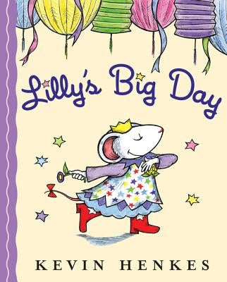 Lilly's Big Day by Henkes, Kevin