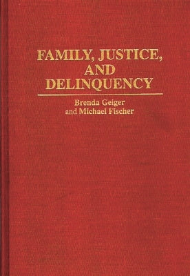 Family, Justice, and Delinquency by Fischer, Michael