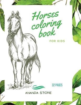 Horses Coloring Book: Horses Coloring Book for Kids: Horse Coloring Book For kids 30 Big, Simple and Fun Designs: Ages 3-8, 8.5 x 11 Inches by Store, Ananda