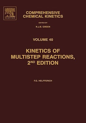 Kinetics of Multistep Reactions: Volume 40 by Helfferich, Friedrich G.