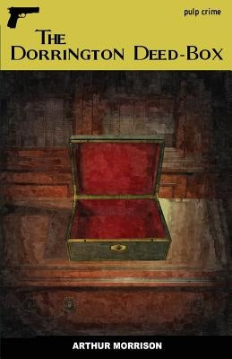 The Dorrington Deed-Box by Morrison, Arthur