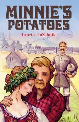 Minnie's Potatoes: When is brotherly love bad? When a woman's passions inflame two brothers at the same time. by Lazebnik, Laurice