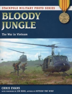 Bloody Jungle: The War in Vietnam by Evans, Chris