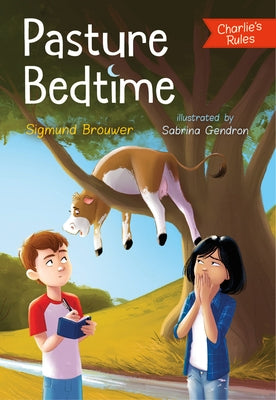 Pasture Bedtime: Charlie's Rules #1 by Brouwer, Sigmund