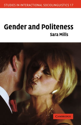 Gender and Politeness by Mills, Sara