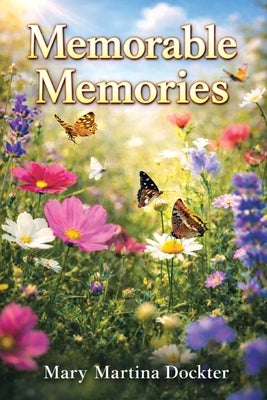 Memorable Memories by Dockter, Mary Martina