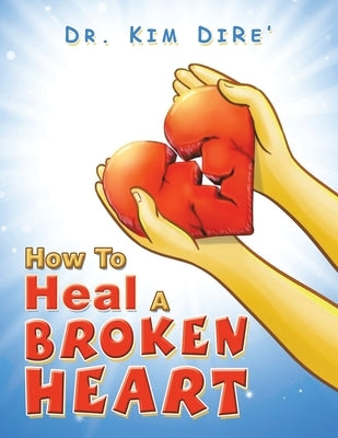 How to Heal a Broken Heart by Dire', Kim