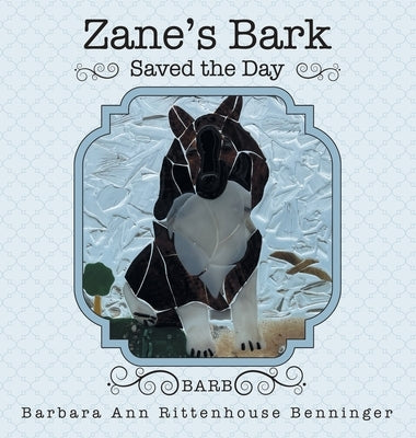 Zane's Bark Saved the Day by Benninger, Barbara Ann Rittenhouse