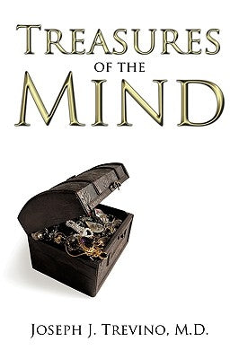 Treasures of the Mind by Trevino, Joseph J.