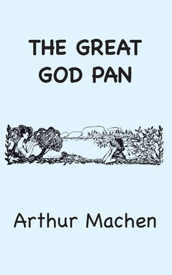 The Great God Pan by Machen, Arthur