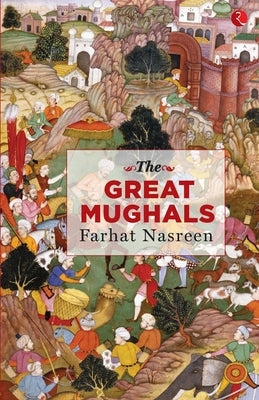 The Great Mughals by Nasreen, Farhat