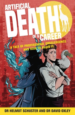 Artificial Death of a Career: A Tale of Professional Obsolescence and How to Avoid It by Schuster, Helmut